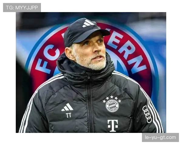 图赫尔战术革新显成效，球队强势复苏引关注